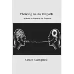 THRIVING AS AN EMPATH: A GUIDE TO EMPATHY FOR EMPATHS