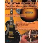 GUITAR BOOK: BEGINNER BASICS AND BEYOND: FASTEST AND EASIEST WAY TO LEARN TO PLAY, GUARANTEED!