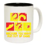 Because You Might Run Out Of Ammo Mug Cup