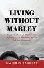 Living Without Marley: Sequel to Marley's Memoir by Majendi Jarrett Paperback Bo