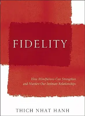 Fidelity: How to Create a Loving Relationship That Lasts