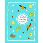 MY STICKER COLLECTING ALBUM: BLANK STICKER BOOK - 8.5 X 11 - 100 PAGES - STICKER BOOKS FOR KIDS - STICKER COLLECTION BOOKS FOR GIRLS 4-8