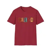 Dream -Inspirational Retro - Unisex T-Shirt Tee
