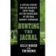 Hunting the Jackal: A Special Forces and CIA Soldier’s Fifty Years on the Frontlines of the War Against Terrorism