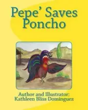 Pepe' Saves Poncho by Kathleen Bliss Dominguez (English) Paperback Book