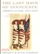The Last Days of Innocence ─ America at War 1917-1918