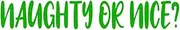 Naughty Or Nice?: A decorative book for coffee tables, bookshelves, end tables, and interior design styling - Housewarming Gift Decorum - stack decor ... in home (Christmas Holiday Phrases Green)