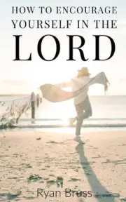How to Encourage Yourself in the Lord by Ryan Bruss (English) Paperback Book