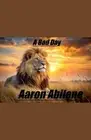 A Bad Day by Aaron Abilene Paperback Book