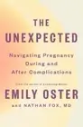 Emily Oster Nathan Fox The Unexpected (Hardback) ParentData Series (US IMPORT)