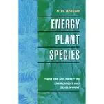 ENERGY PLANT SPECIES: THEIR USE AND IMPACT ON ENVIRONMENT AND DEVELOPMENT