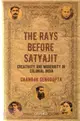 The Rays Before Satyajit ─ Creativity and Modernity in Colonial India