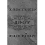 LIMITED EDITION 1967: FUNNY BIRTHDAY GIFT IDEAS FOR HIM HER HUSBAND WIFE MOM DAD / BORN IN 1967 FOR MEN WOMEN /BLANK LINED JOURNAL NOTEBOOK