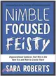 Nimble, Focused, Feisty ― Organizational Cultures That Win in the New Era and How to Create Them