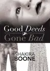 Good Deeds Gone Bad by Shakira Boone (English) Hardcover Book