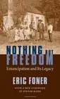Nothing But Freedom: Emancipation and Its Legac. Foner, Hahn<|