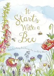 It Starts with a Bee: Watch a tiny bee bring the world to bloom