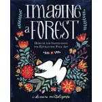 IMAGINE A FOREST: DESIGNS AND INSPIRATIONS FOR ENCHANTING FOLK ART