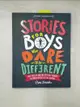 【書寶二手書T8／原文書_E9K】Stories for Boys Who Dare to Be Different: True Tales of Amazing Boys Who Changed the World Without Killing Dragons_Brooks, Ben/ Winter, Quinton (ILT)