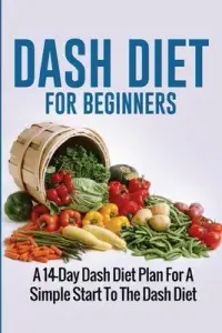 在飛比找博客來優惠-DASH Diet For Beginners: A 14-
