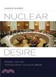 Nuclear Desire ― Power and the Postcolonial Nuclear Order