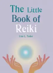 The Little Book of Reiki by Una L. Tudor