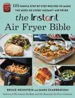 NEW BOOK The Instant Air Fryer Bible - 125 Simple Step-by-Step Recipes to Make