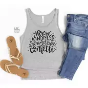 Throw Kindness Around Like Confetti Tank, Be Kind T-Shirt, Kindness T-Shirt, Be