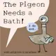 THE PIGEON NEEDS A BATH! 鴿子需要洗澡！(平裝書)