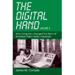 THE DIGITAL HAND: HOW COMPUTERS CHANGED THE WORK OF AMERICAN PUBLIC SECTOR INDUSTRIES