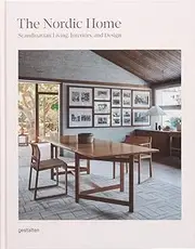 The Nordic Home: Scandinavian Living, Interiors, and Design
