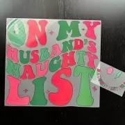 On Husband's Naughty List Ready to Press Heat Transfer Screen Print DTF Transfer
