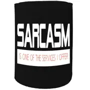 Alcohol Stubby Holder - Sarcasm Service - Funny Novelty Birthday Gift Joke Beer Can Bottle