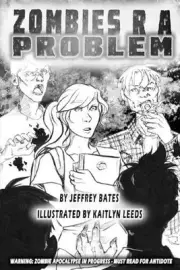 Zombies R A Problem: Warning: Zombie Apocalypse in Progress. Must read for antid