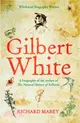 Gilbert White：A biography of the author of The Natural History of Selborne