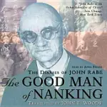 THE GOOD MAN OF NANKING: THE DIARIES OF JOHN RABE