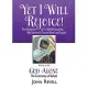 Yet I Will Rejoice: The Testimonies of Five Bible Personalities Who Survived in Times of Doom and Despair: Book One: God Alone, The Testim