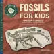 Fossils for Kids: A Junior Scientist’’s Guide to Dinosaur Bones, Ancient Animals, and Prehistoric Life on Earth