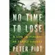 No Time to Lose: A Life in Pursuit of Deadly Viruses