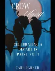 Crow Spirit: Celebrating a Decade in Paint by Misty Rae 9798868052996 NEW