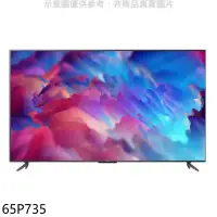 在飛比找環球Online優惠-TCL【65P735】65吋4K連網電視(含標準安裝)