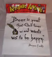 Attitude Aprons "Beer is Proof that God Loves Us...Benjamin Franklin"