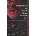 INTERPRETATIONS OF NATIVE NORTH AMERICAN LIFE: MATERIAL CONTRIBUTIONS TO ETHNOHISTORY