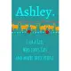 Ashley. Just A Girl Who Loves Cats And Maybe Three People: Unique Personalized Writing Journal/Notebook/Diary for Women, Girls, Teens. Beatiful Gift F