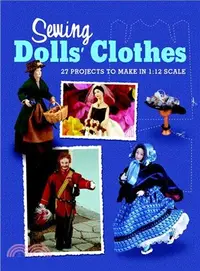 在飛比找三民網路書店優惠-Sewing Dolls' Clothes: 27 Proj