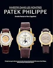 INVESTIR DANS LES MONTRES : PATEK PHILIPPE