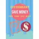Supermarket Save Money New Year Log Book: Shop with a Budget and Save Money at the Grocery Store and Plan Ahead to Save Money on Food and Grocery Shop
