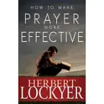 HOW TO MAKE PRAYER MORE EFFECTIVE