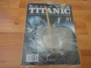 1/250 HACHETTE BUILD THE TITANIC MODEL SHIP ISSUE 91 INC PART PICTURED