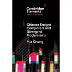 CHINESE ÉMIGRé COMPOSERS AND DIVERGENT MODERNISMS: CHEN YI AND ZHOU LONG